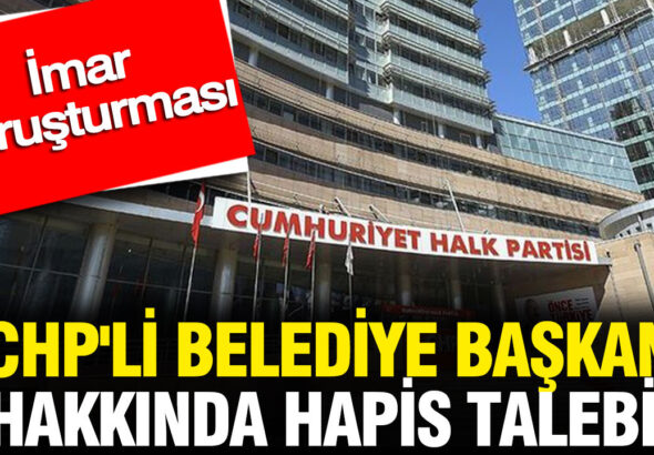 chpli-belediye-baskani-hakkinda-hapis-talebi-X1K6RV1c